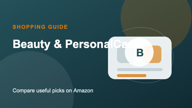 Beauty & Personal Care Amazon buying guide by Sara Warner