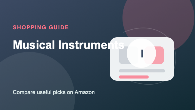 Musical Instruments Amazon buying guide by Sara Warner