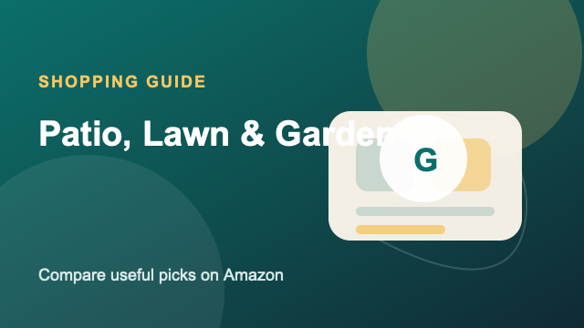Patio, Lawn & Garden Amazon buying guide by Sara Warner