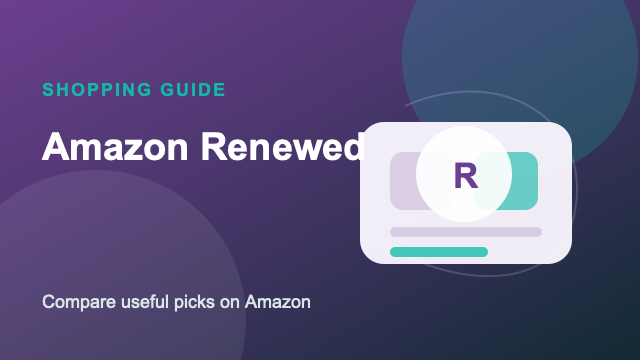 Amazon Renewed Amazon buying guide by Sara Warner